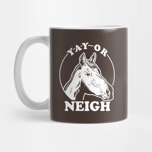 Yay Or Neigh by dumbshirts